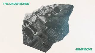 The Undertones - Jump Boys [OFFICIAL AUDIO]