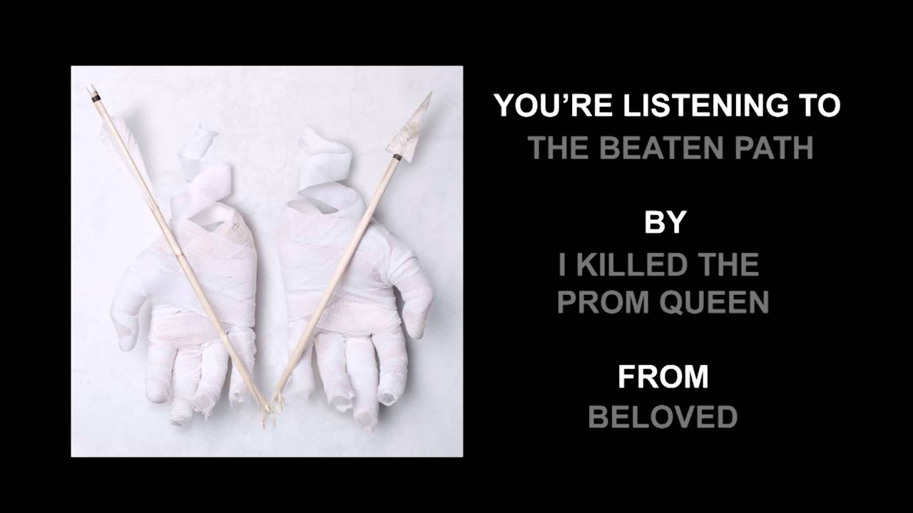 I Killed The Prom Queen - "The Beaten Path" (Full Album Stream)