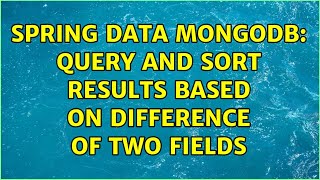 Spring data mongodb: query and sort results based on difference of two fields