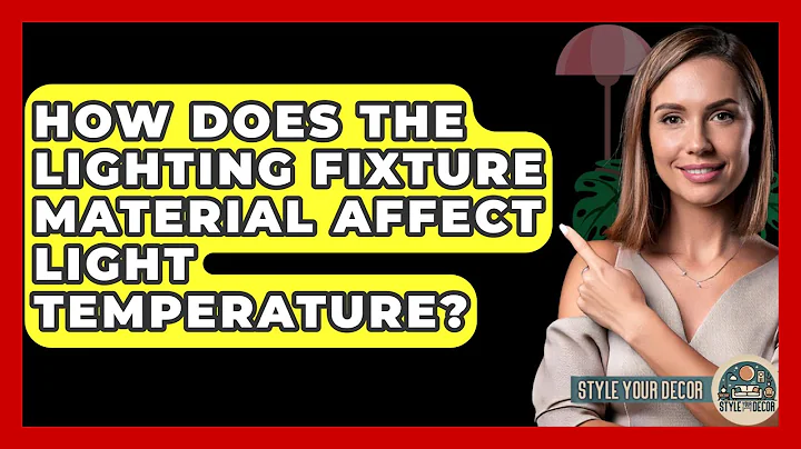 How Does The Lighting Fixture Material Affect Light Temperature? - Style Your Decor