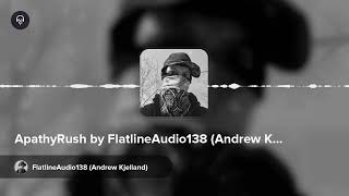 Apathyrush By Flatlineaudio138 Andrew Kjelland