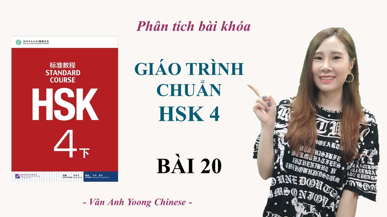 GIÁO TRÌNH CHUẨN HSK4 BÀI 20 | Phân tích bài khóa + Dịch nghĩa | Tự học tiếng Trung