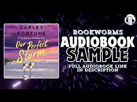 Our Perfect Storm Audiobook Sample |Carley Fortune Audiobook | BookWorms
