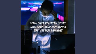 Lebih Suka Keliatan Sesat Dari Pada Keliatan Benar Tapi Seperti Bangsat