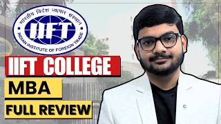 IIFT Delhi MBA (International Business) Full Review 2026 | Fees, Placements, CAT Cutoff | ROI