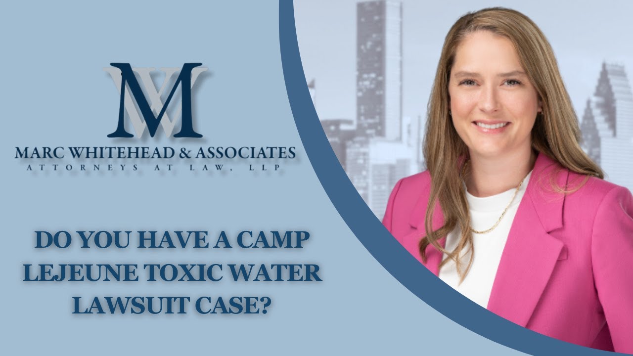 Do You Have a Camp Lejeune Toxic Water Lawsuit Case?
