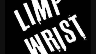Video thumbnail of "limp wrist-just like you"
