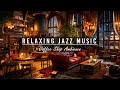 Relaxing jazz music  cozy coffee shop ambience for study unwind  soft jazz instrumental music