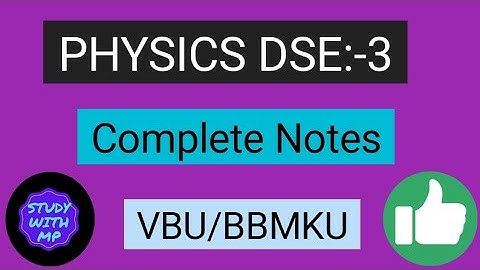 Physics Dse 3 Complete Notes || Vbu/Bbmku Semester 6 Physics Dse 3 Notes By @studywithmp1362