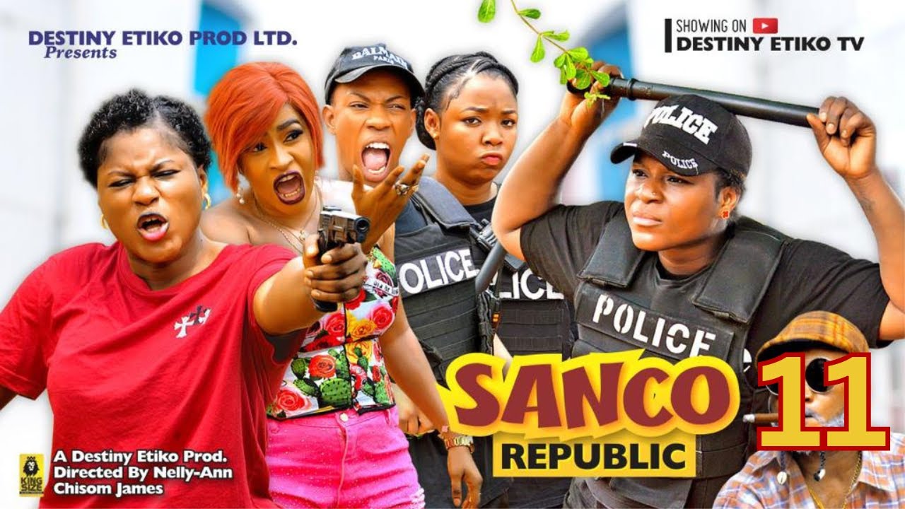 SANCO REPUBLIC 11  DESTINY ETIKO JAMES BROWN EKENE UMENWA 2023 Latest Nigerian Nollywood Movie