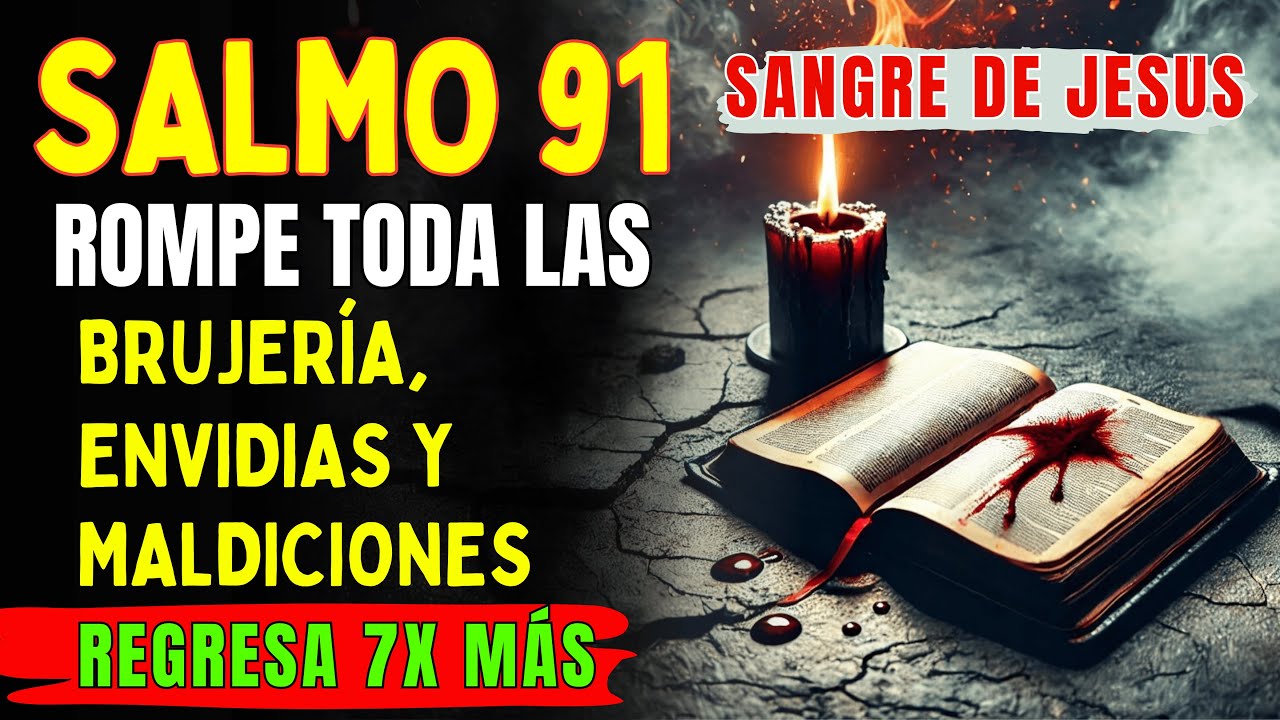 SANGRE DE JESÚS - Rompe TODA BRUJERÍA, ENVIDIAS y MALDICIONES | Regresa 7X MÁS FUERTE HOY - Salmo 91