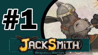 Jacksmith: Weapons and Warriors LP - Part 1 - The Retelling of an Amazing Adventure!