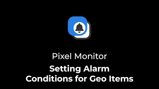 Setting alarm conditions for geo items screenshot 5
