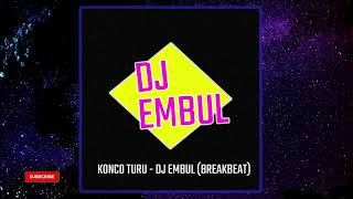 KONCO TURU - DJ EMBUL | FULL BASS 2020
