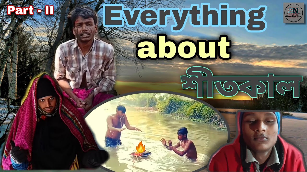 Everything about শীতকাল | Part - II | Winter Season Special Video | Something New | Sukumar Paul