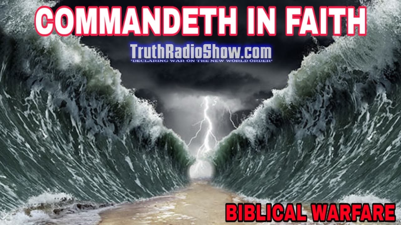 Biblical Warfare: Commandeth In Faith