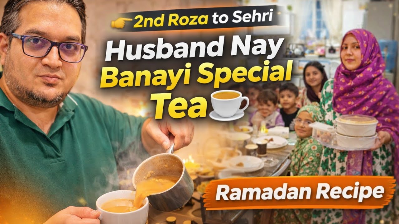 2nd Roza Special 💛 Husband Made Energy Tea & Chicken Korma | Ramadan Vlog