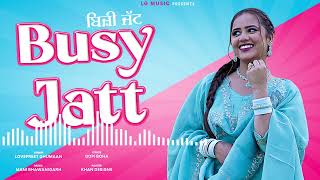 Busy Jatt ।। Lovepreet Ghumaan (Official Audio) ।। Gopi Boha ।। Latest Punjabi Song 2024