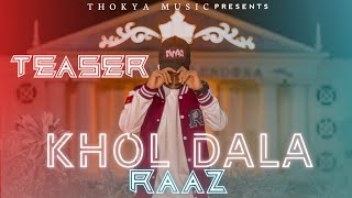 Khol Dala Raaz/THOKYA MUSIC (Official Teaser) (Prod.Lejja)