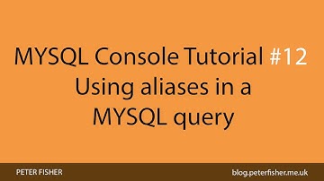 MYSQL Console Tutorial #12 Using aliases in a MYSQL query