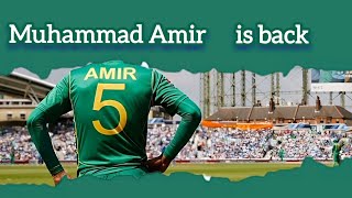 Muhammad amir is back | muhammad amir short history