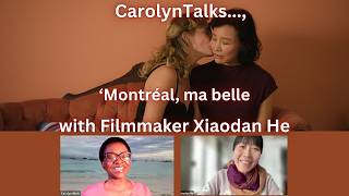 Montréal, ma belle (Montreal, My Beautiful) - Interview with Filmmaker Xiaodan He