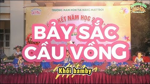 [Sunshine Kids] - Múa "Bảy sắc cầu vồng" -khối Bamby trong chươn trình Lễ Tổng Kết năm học 2023-2024