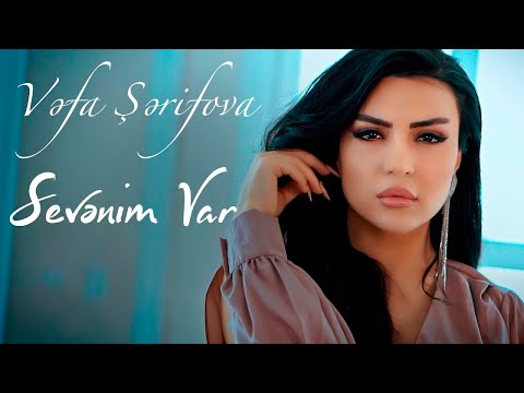 Vefa Serifova - Sevenim Var (Yeni Klip 2021)