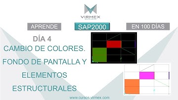 Aprende SAP2000 en 100 días. Día 04. Cambio de colores. Cambia el color del fondo y elementos.