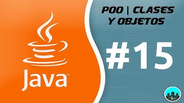 PROGRAMACIÓN ORIENTADA a OBJETOS en JAVA - POO | Clases y objetos | Desarrollo con Java - 15