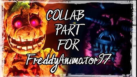 COLLAB PART(S) FOR: FreddyAnimator97 (SHORT ANNIVERSARY COLLAB)