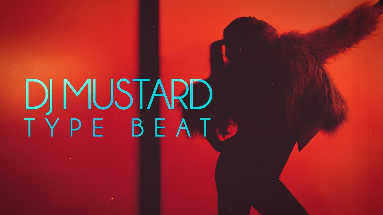 dj mustard type beat 2018