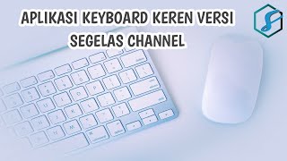 Aplikasi Keyboard Keren di Android Versi Segelas Channel screenshot 1