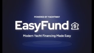 How to Apply for a Boat Loan with YachtWay's EasyFund | Yacht Financing Tutorial