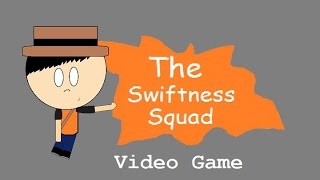 The Swiftness Squad Video Game *DOWNLOAD LINK IN DESCRIPTION*