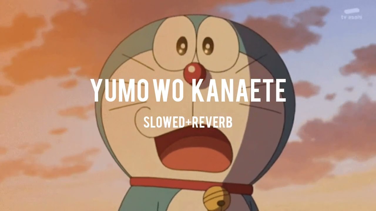 doreamon Yumo Wo kanaete/SLOWED+REVERB #music #slow #slowed #doremon