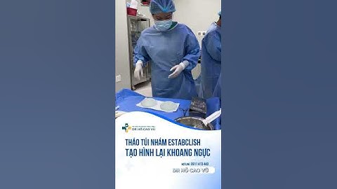 Tháo túi ngực nhám và thay túi mới