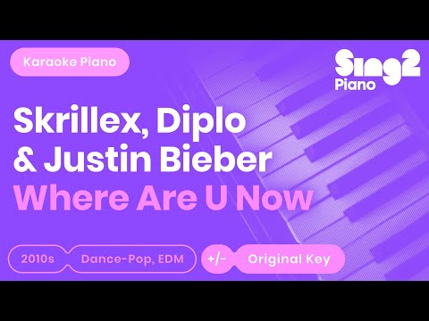 Where Are Ü Now Justin Bieber Skrillex Diplo Karaoke Piano 