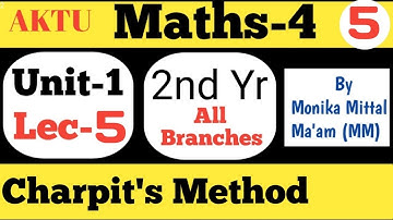 Lec-5 I Unit-1 I Maths-4  | Charpit