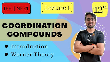 Coordination Compounds | Introduction & Werner Theory | L-1 | JEE NEET BOARDS | Chapter 9 | Class 12