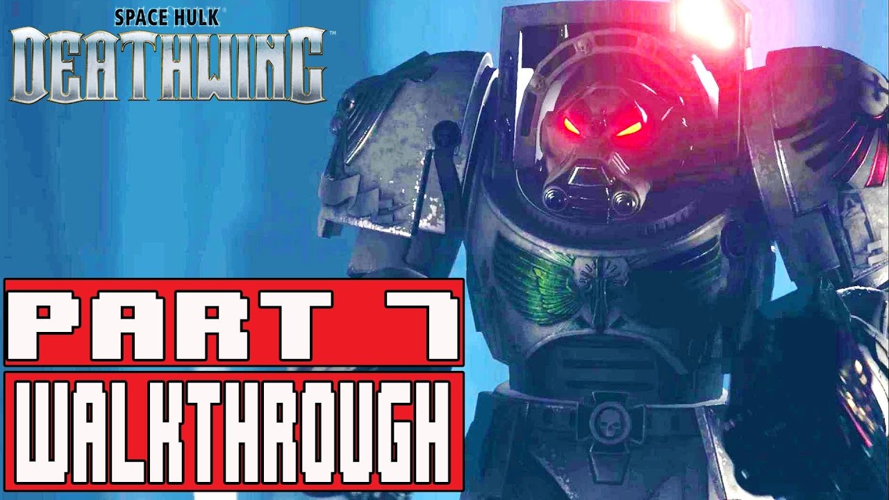 Space Hulk Deathwing Gameplay Walkthrough Part 7 (1080p) - No Commentary