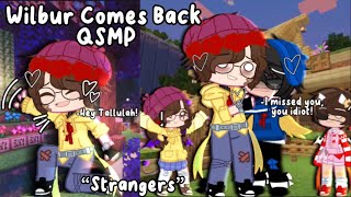 “Strangers” Wilbur Comes back|| Qsmp X Gacha