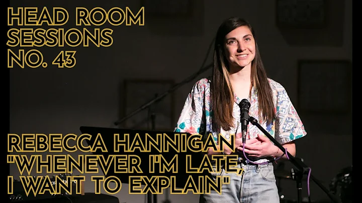 Rebecca Hannigan - "Whenever I'm Late, I Want To E...