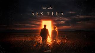Mausiq - Aks Tera (Official Music Video) - Mausiq