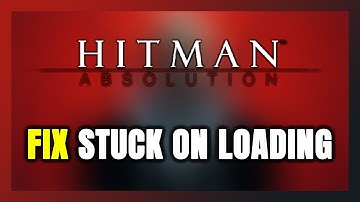 How to FIX Hitman: Absolution Stuck on Loading Screen / Not Loading