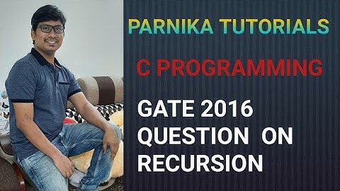 L 57: GATE 2016 QUESTION ON RECURSION | GATE CSE LECTURES | RECURSION IN C