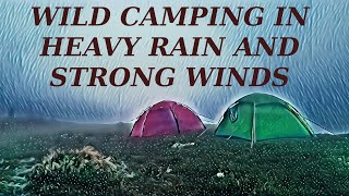 TRAPPED IN A TENT | Wild Camping in Heavy Rain and Strong Winds | Stormy Camp