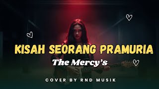 Kisah Seorang Pramuria - The Mercy's | Tembang Kenangan Paling Pilu [COVER by RnD Musik]