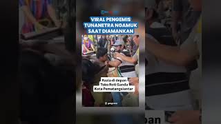 VIRAL Pengemis Tunanetra di Sumatera Utara Ngamuk Saat Diamankan Petugas