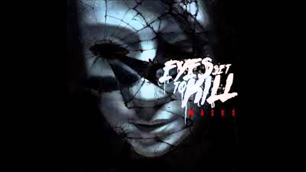 Eyes Set To Kill- Masks  Lyrics In Description